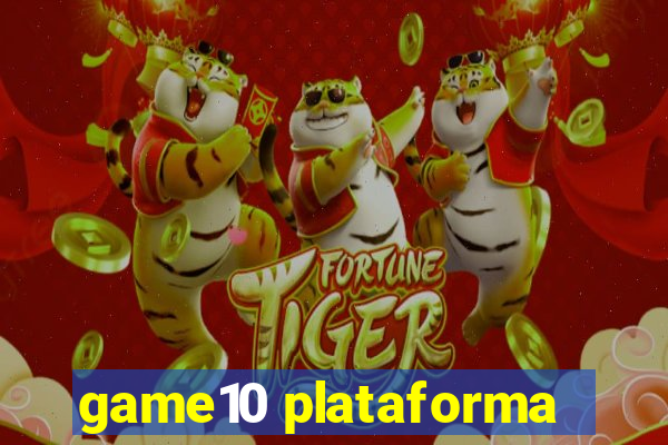 game10 plataforma